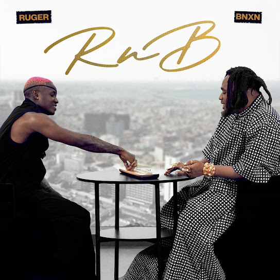 ALBUM: Ruger & BNXN fka Buju - RnB